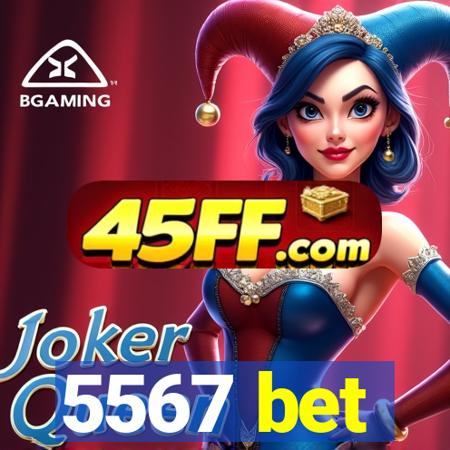 5567 bet